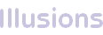 Illusions